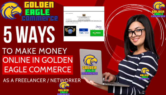 5 Reasons Why Golden Eagle Commerce Is the Best Way to Make Money Online in Kenya